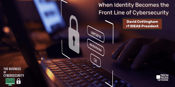 News_When Identity Becomes the Front Line of Cybersecurity